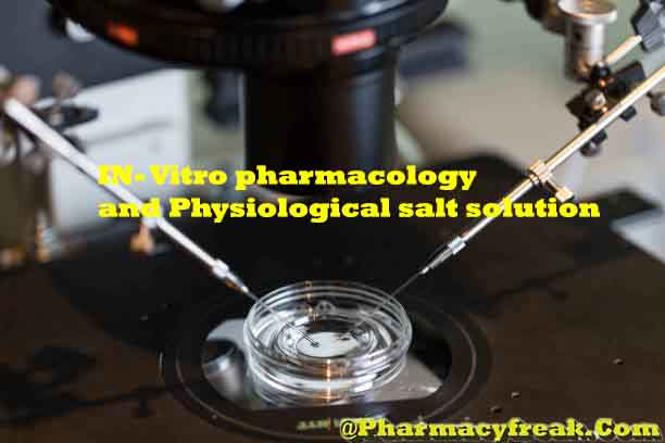 Aim- To study in-vitro pharmacology and physiological salt solution