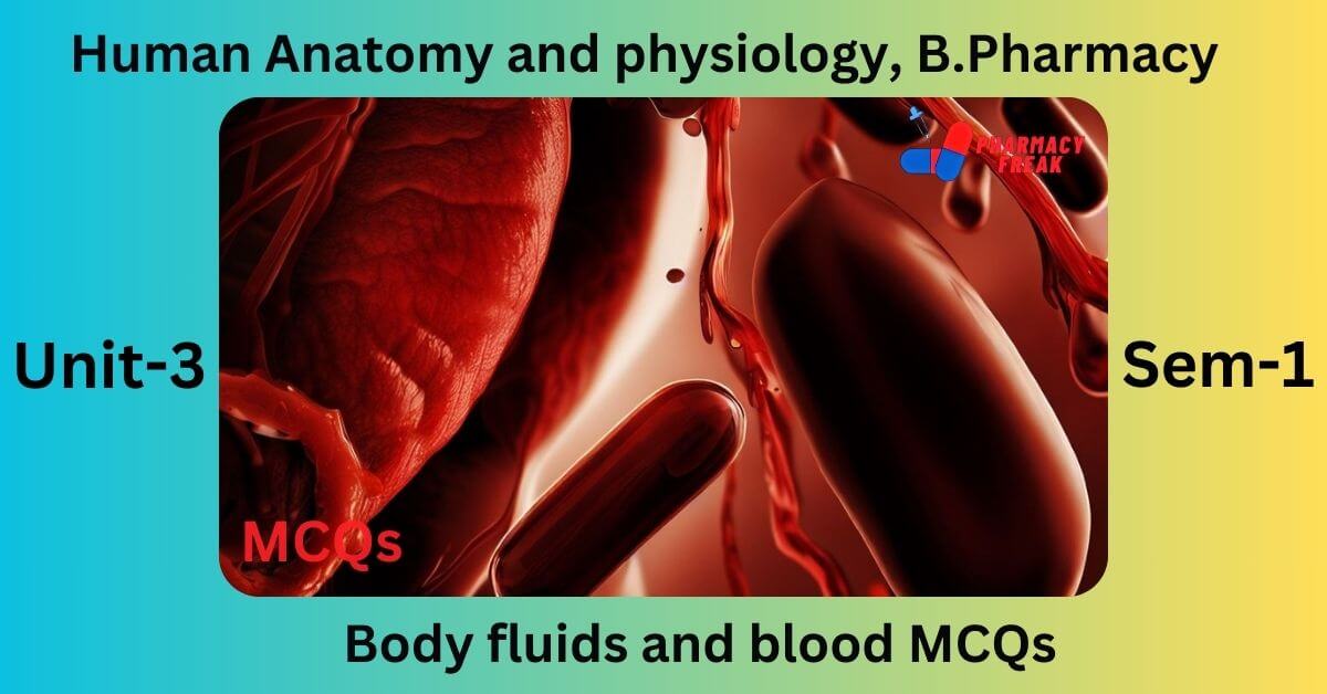 Body fluids and blood MCQs