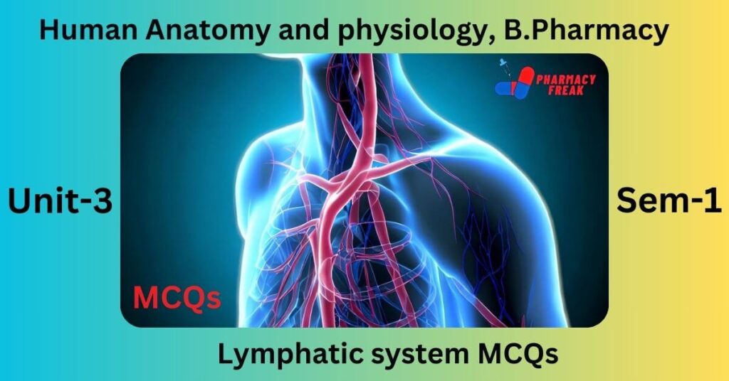 Lymphatic system MCQs - Pharmacy Freak