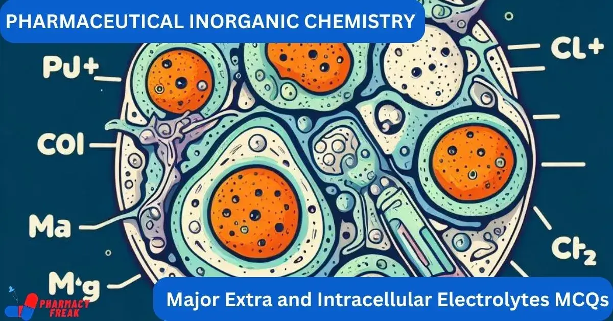 Major Extra and Intracellular Electrolytes MCQs