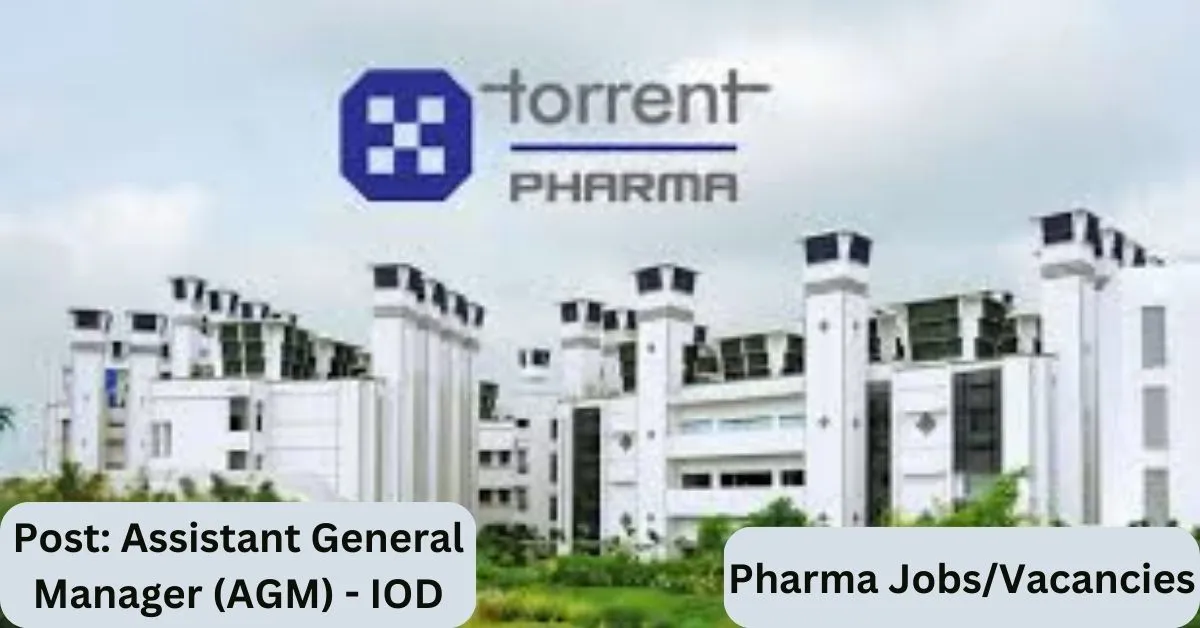 Job Opening for AGM - IOD at Torrent Pharma