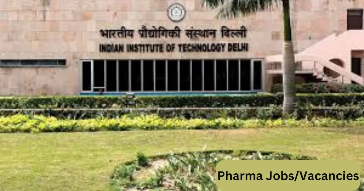 Recruitment for Pharmacists at IIT Delhi
