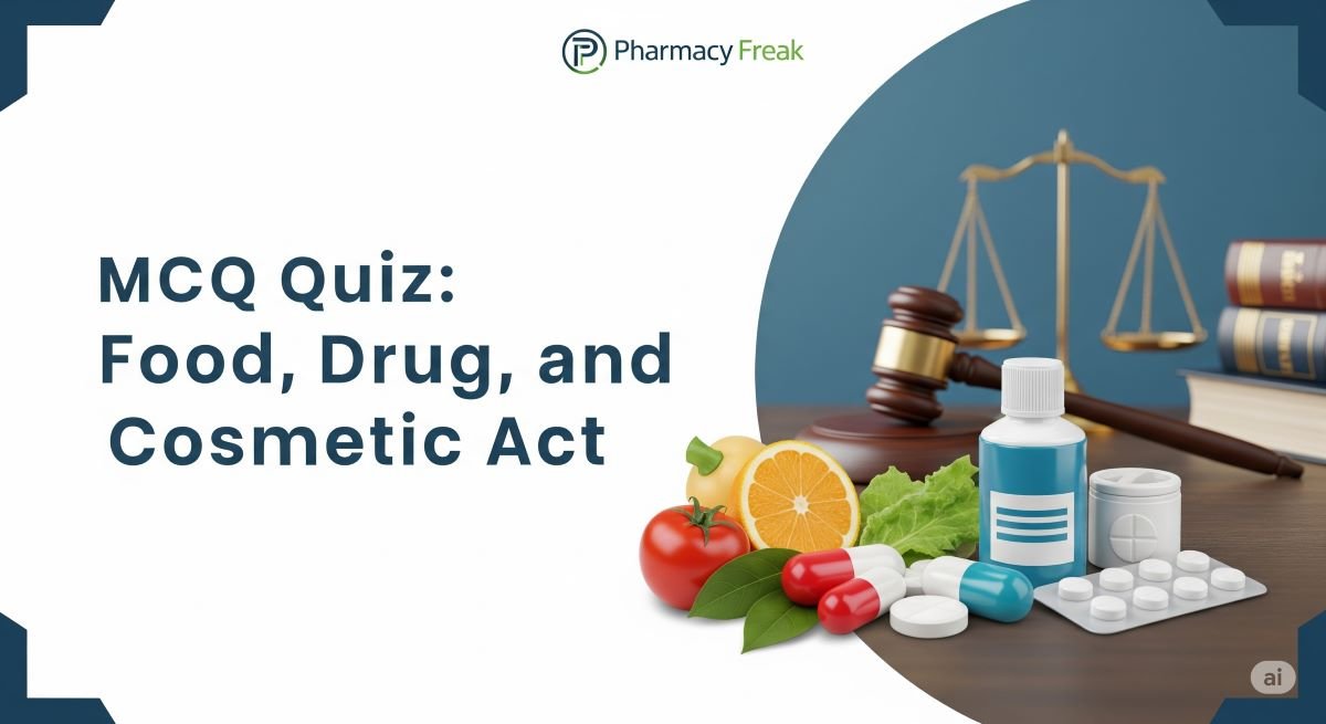 MCQ QUIZ-Food, Drug, and Cosmetic Act