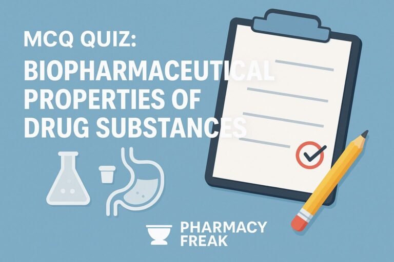 MCQ Quiz-Biopharmaceutical Properties of Drug Substances
