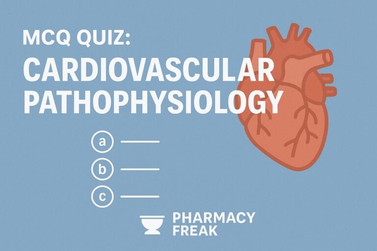 MCQ Quiz-Cardiovascular Pathophysiology