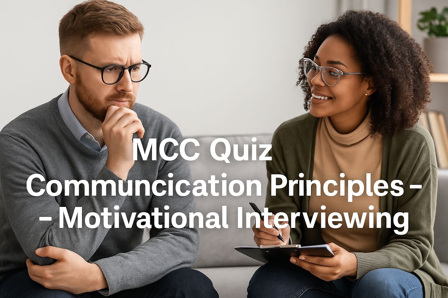 MCQ Quiz-Communication Principles – Motivational Interviewing