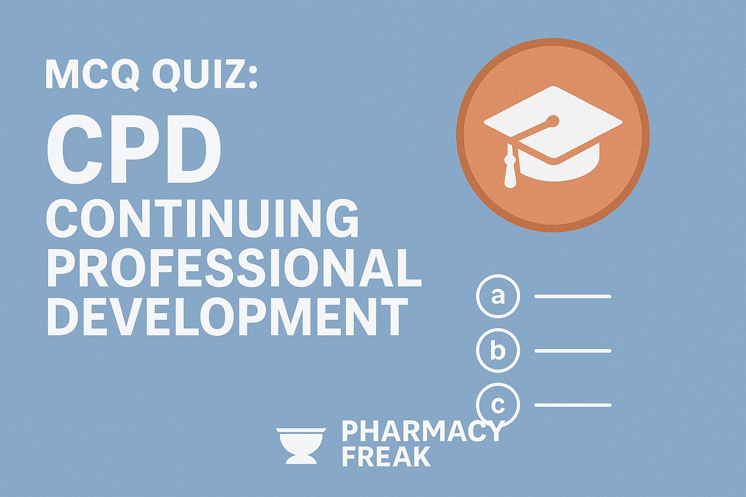 MCQ Quiz-Continuing Professional Development (CPD)