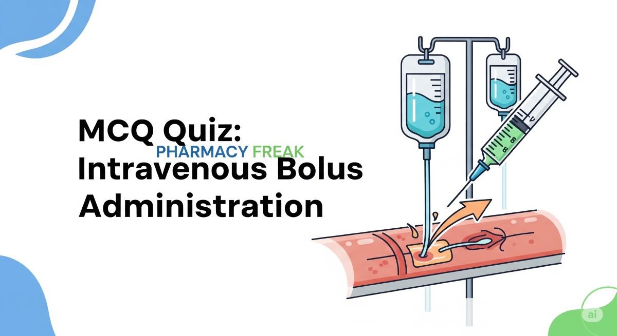 MCQ Quiz-Intravenous Bolus Administration