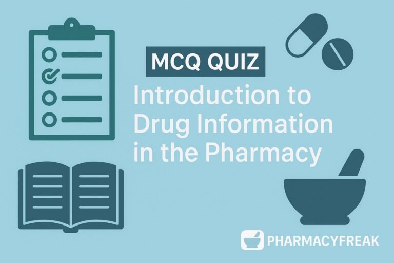 MCQ Quiz- Introduction to Drug Information in the Pharmacy