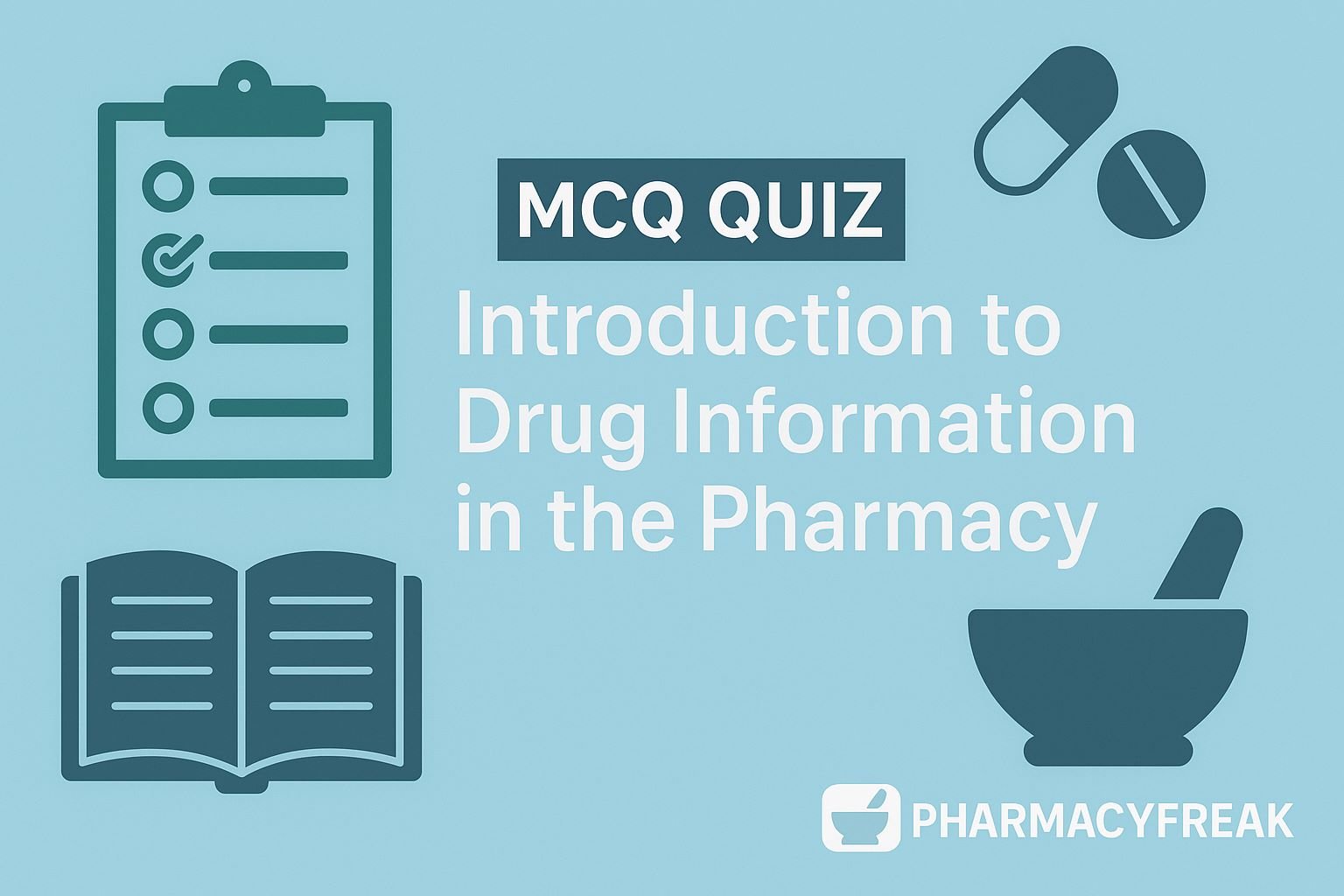 MCQ Quiz- Introduction to Drug Information in the Pharmacy