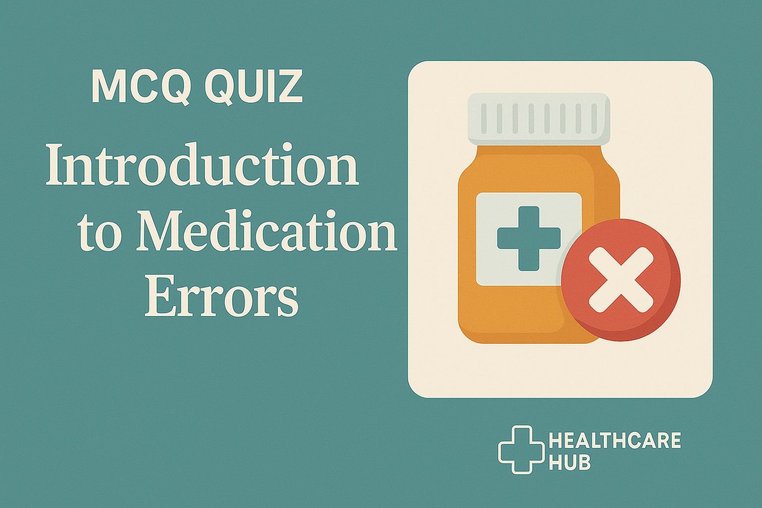 MCQ Quiz-Introduction to Medication Errors