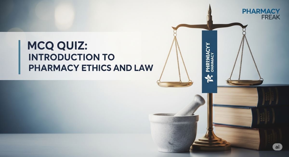 MCQ Quiz-Introduction to Pharmacy Ethics and Law