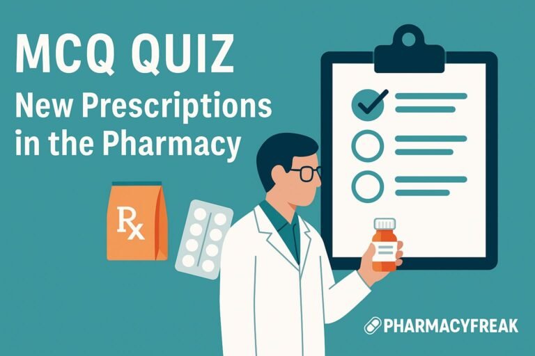 MCQ Quiz-New Prescriptions in the Pharmacy