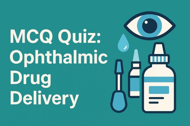 MCQ Quiz-Ophthalmic Drug Delivery