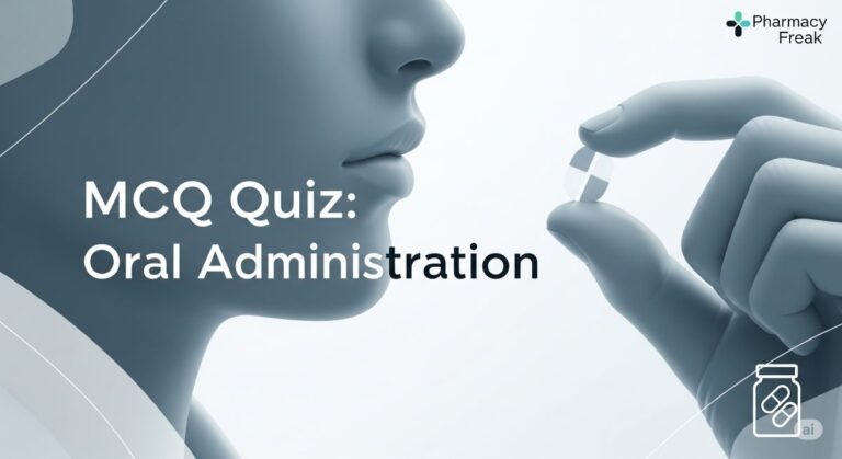 MCQ Quiz-Oral Administration