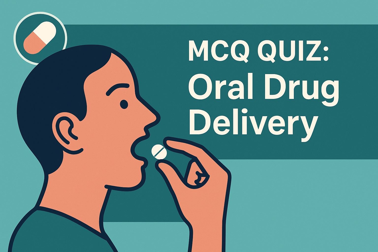 MCQ Quiz-Oral Drug Delivery