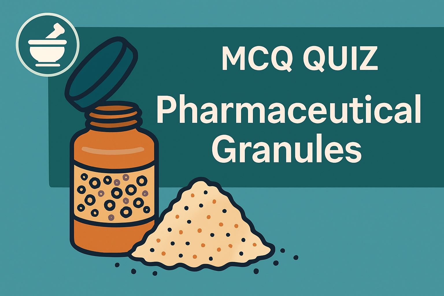 MCQ Quiz-Pharmaceutical Granules