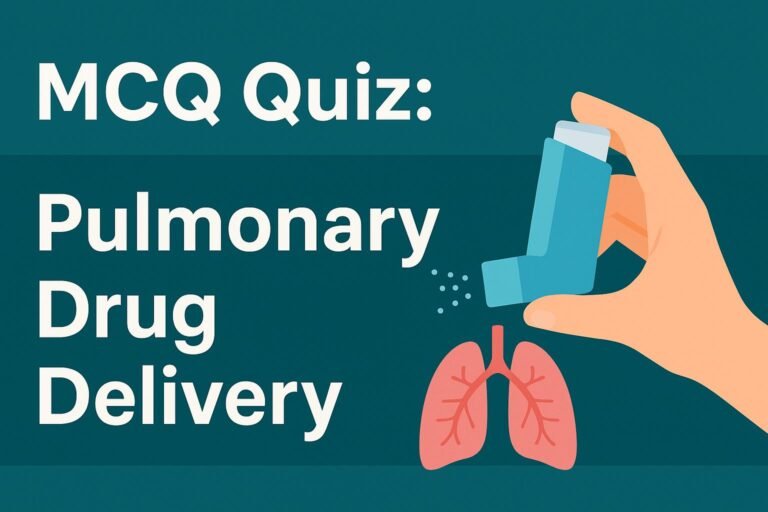 MCQ Quiz-Pulmonary Drug Delivery
