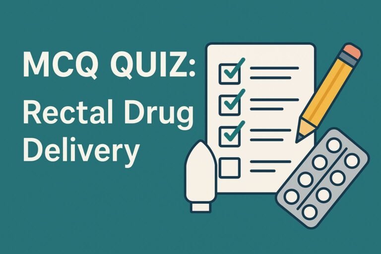 MCQ Quiz-Rectal Drug Delivery