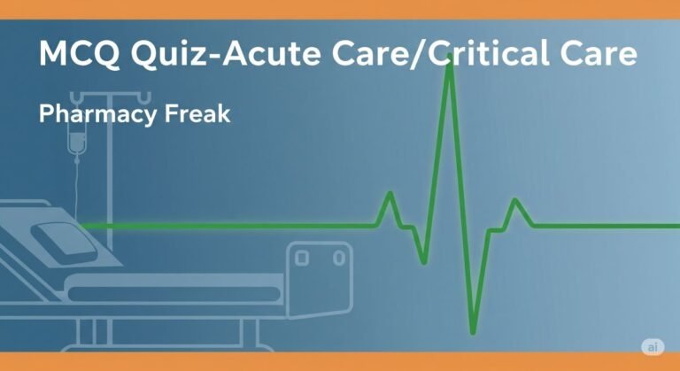 MCQ Quiz: Acute Care/Critical Care
