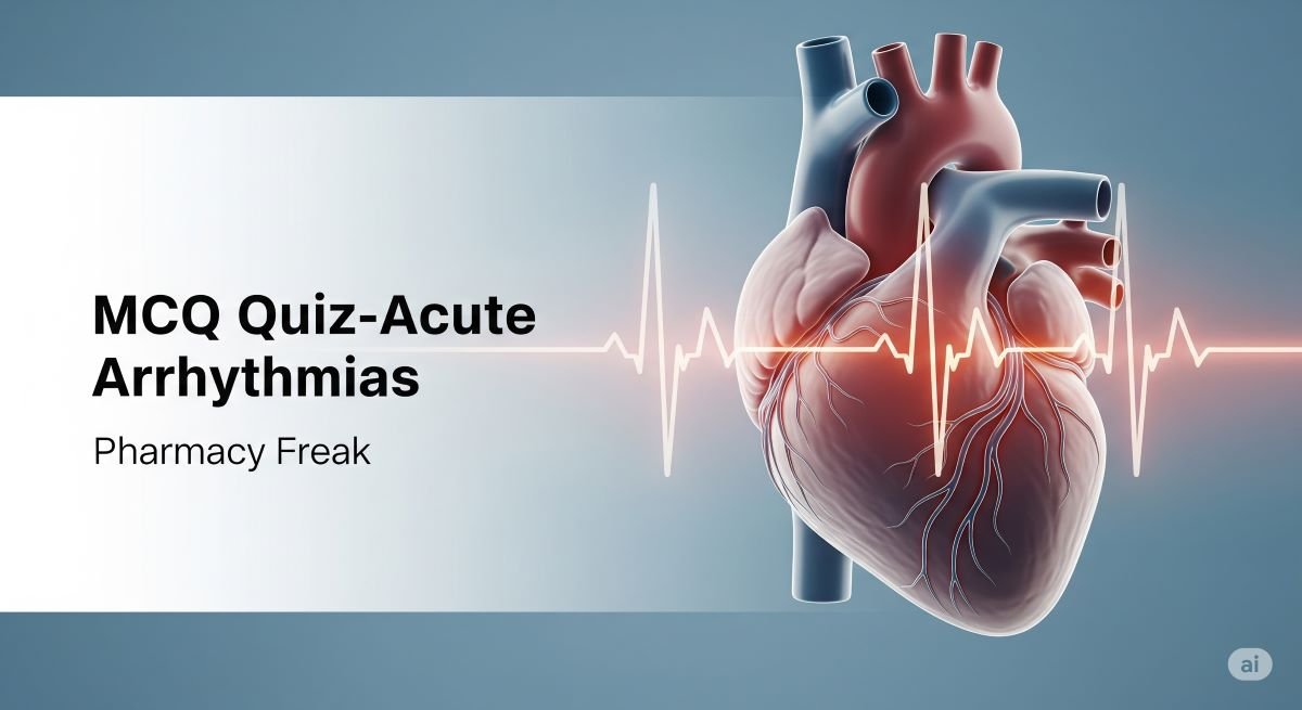 MCQ Quiz-Acute Arrhythmias