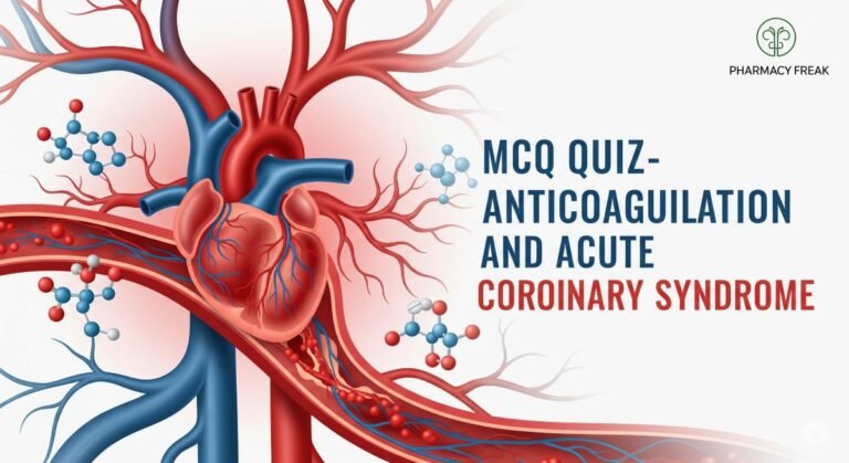 MCQ Quiz-Anticoagulation and Acute Coronary Syndrome