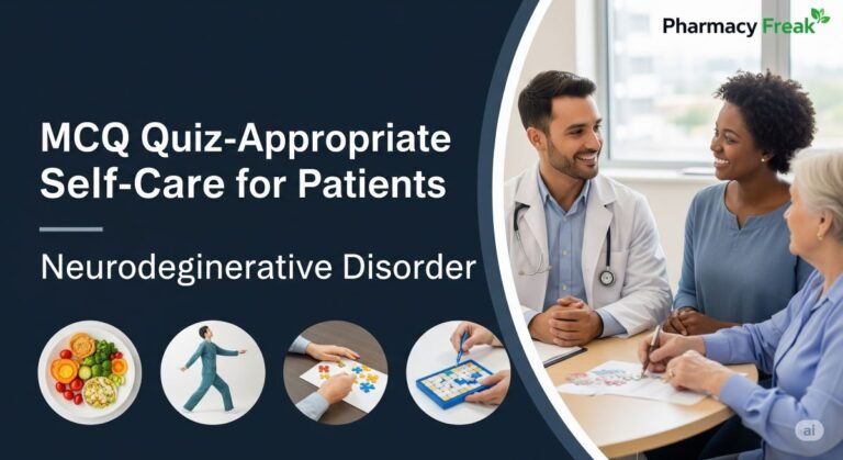 MCQ Quiz-Appropriate Self-Care for Patients with Neurodegenerative Disorders