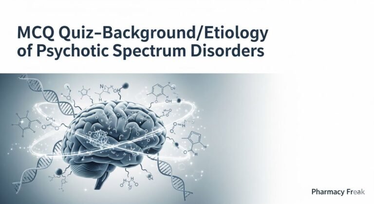 MCQ Quiz-Background-Etiology of Psychotic