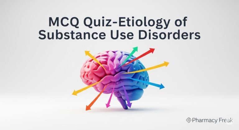 MCQ Quiz-Etiology of Substance Use Disorders