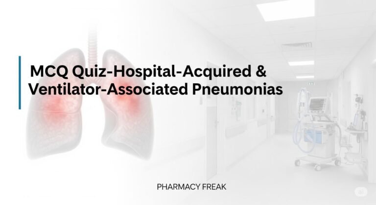 MCQ Quiz-Hospital-Acquired & Ventilator-Associated