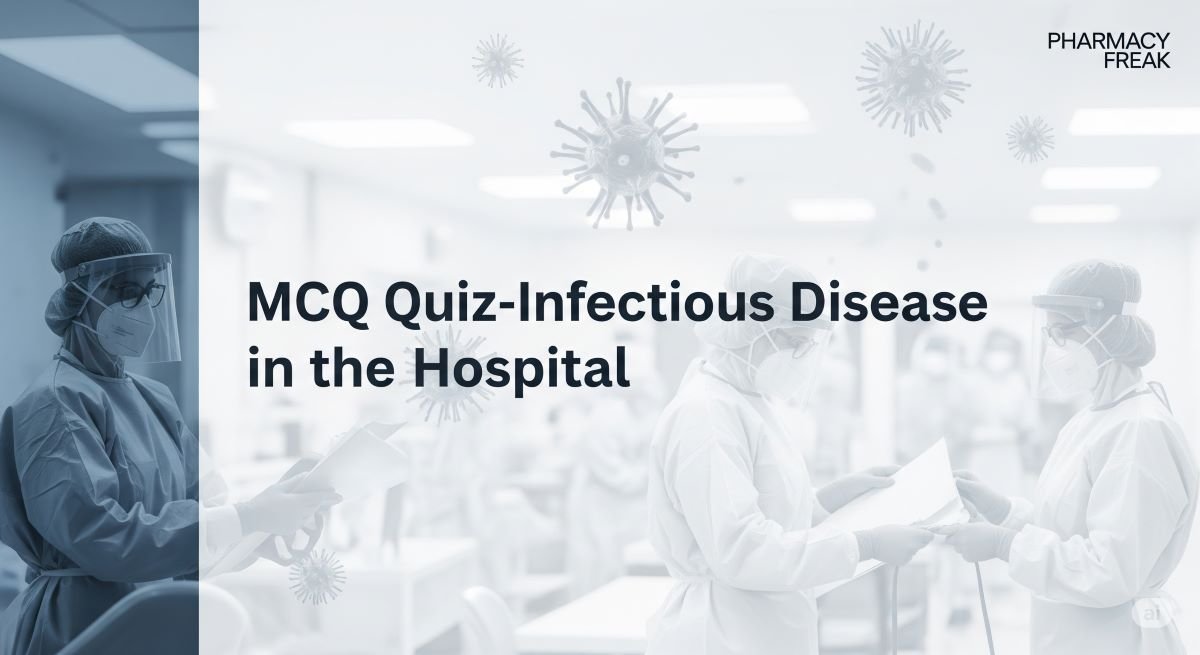 MCQ Quiz- Infectious Disease in the Hospital