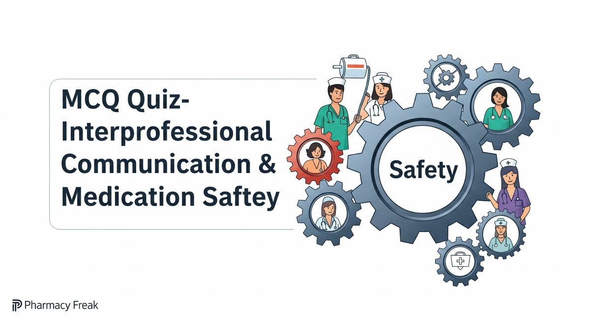 MCQ Quiz- Interprofessional Communication & Medication Saftey