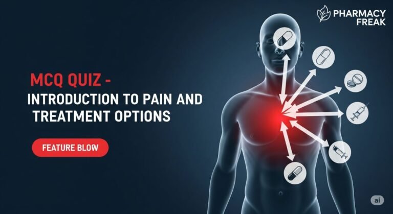MCQ Quiz: Introduction to Pain and Treatment Options