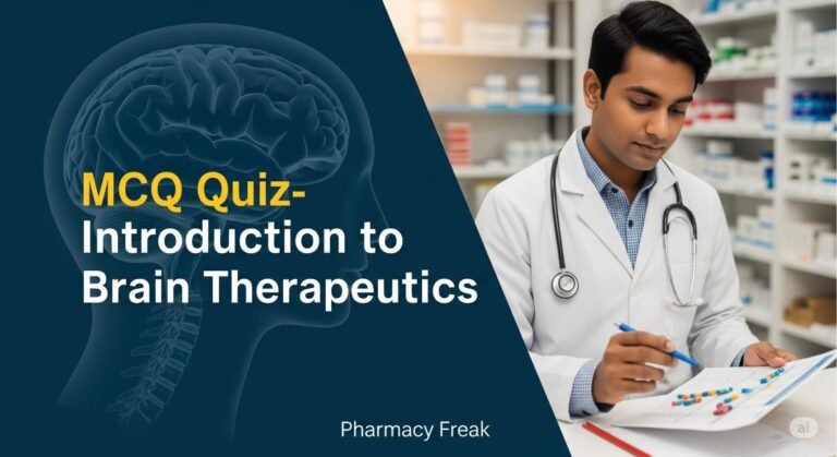 MCQ Quiz-Introduction to Brain Therapeutics