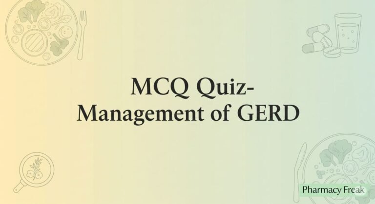 MCQ Quiz-Management of GERD