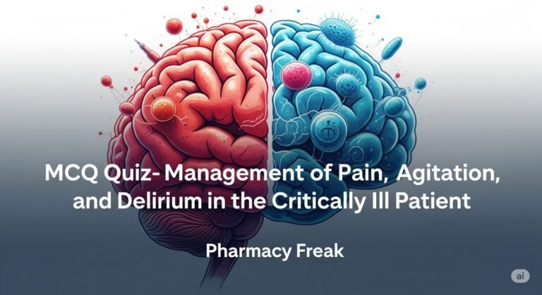 MCQ Quiz-Management of Pain, Agitation, and Delirium in the Critically Ill Patient
