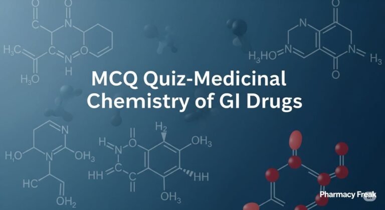 MCQ Quiz-Medicinal Chemistry of GI Drugs