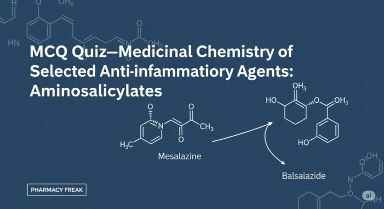 MCQ Quiz-Medicinal Chemistry of Selected Antiinflammatory Agents-Aminosalicylates