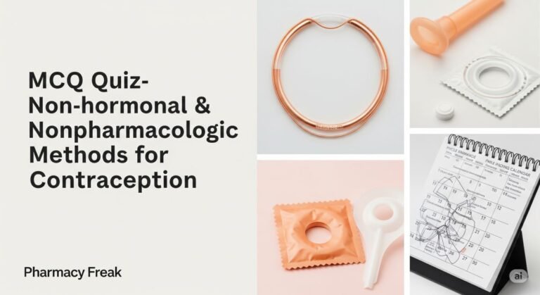 MCQ Quiz-Non-hormonal & Nonpharmacologic Methods for Contraception