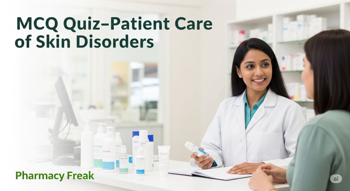 MCQ Quiz-Patient Care of Skin Disorders 