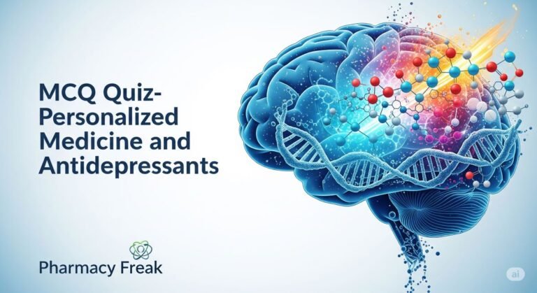 MCQ Quiz- Personalized Medicine and Antidepressants