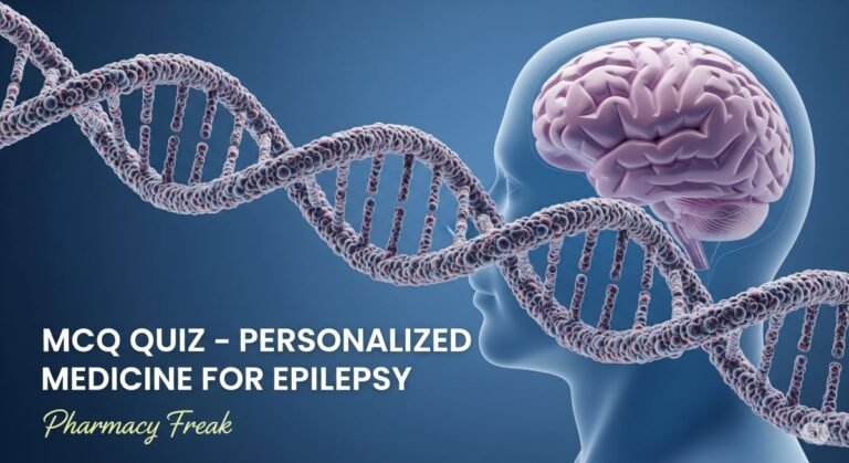 MCQ Quiz-Personalized Medicine for Epilepsy