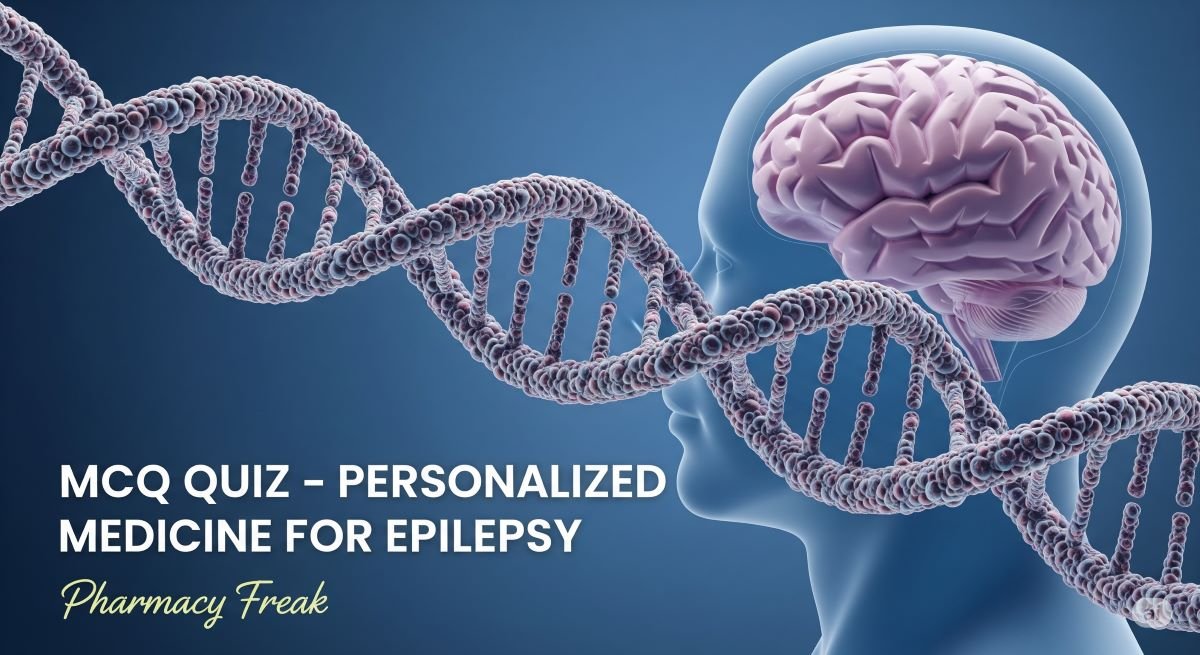 MCQ Quiz-Personalized Medicine for Epilepsy