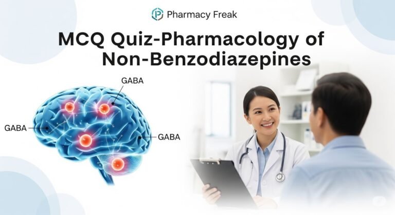 MCQ Quiz-Pharmacology of Non- Benzodiazepines