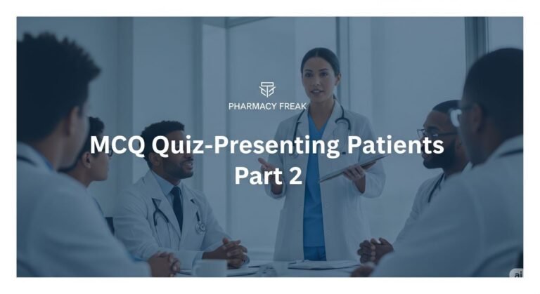 MCQ Quiz-Presenting Patients Part 2