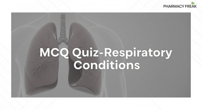 MCQ Quiz-Respiratory Conditions