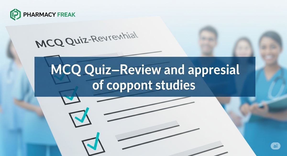 MCQ Quiz-Review and appraisal of cohort studies