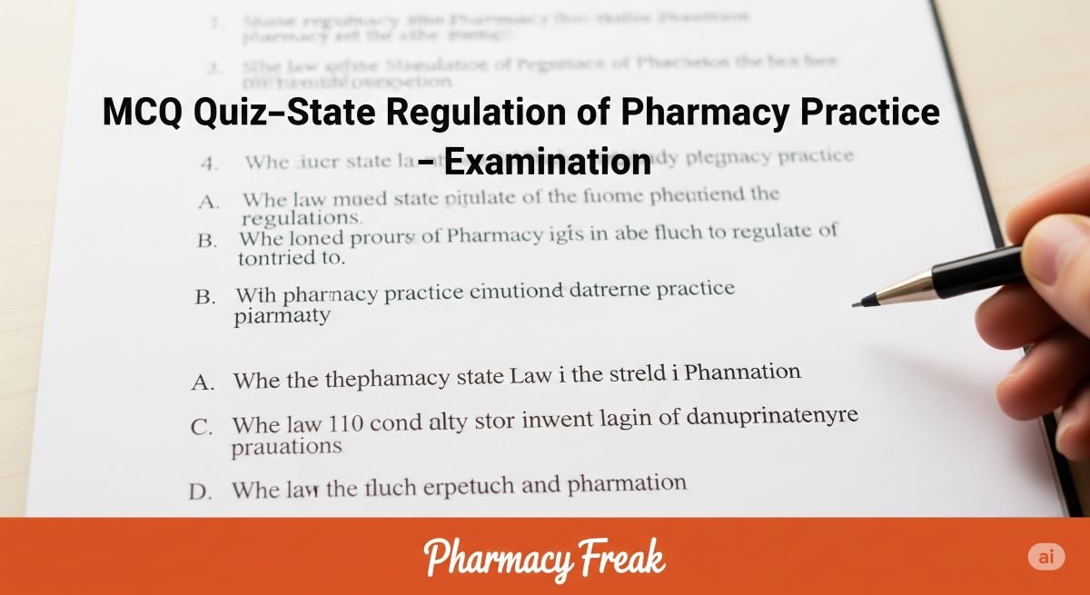 MCQ Quiz-State Regulation of Pharmacy Practice-Examination