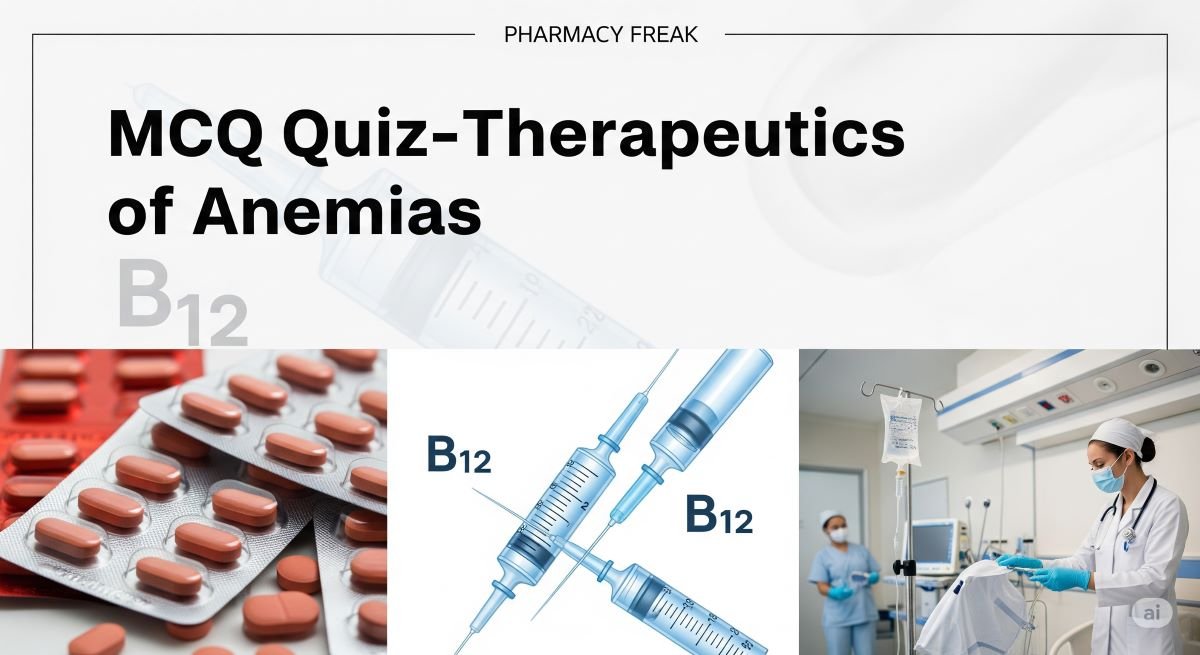 MCQ Quiz-Therapeutics of Anemias