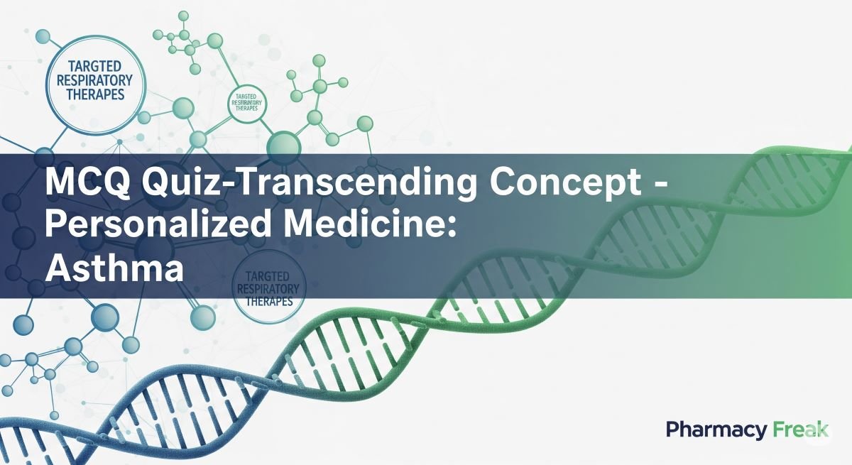 MCQ Quiz-Transcending Concept- Personalized Medicine